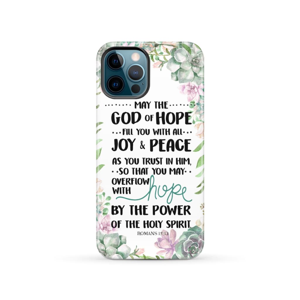 Romans 15:13 May the God of hope fill you with all joy and peace phone case iPhone 12 Pro / Tough