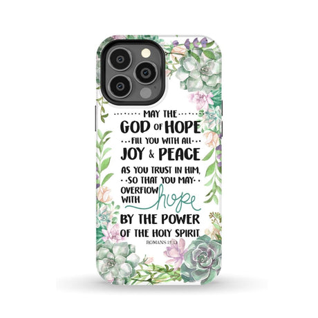 Romans 15:13 May the God of hope fill you with all joy and peace phone case iPhone 13 Pro Max / Tough