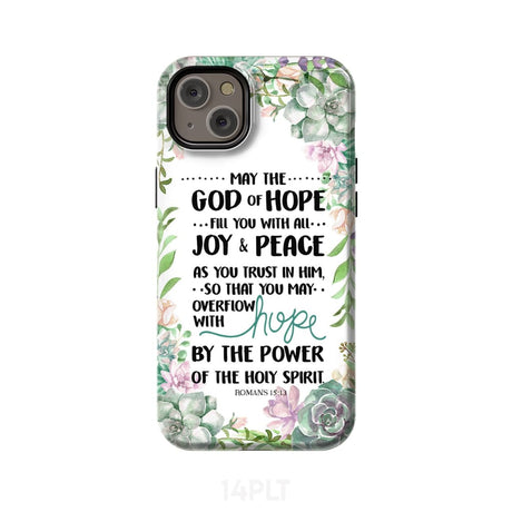 Romans 15:13 May the God of hope fill you with all joy and peace phone case iPhone 14 Plus / Tough