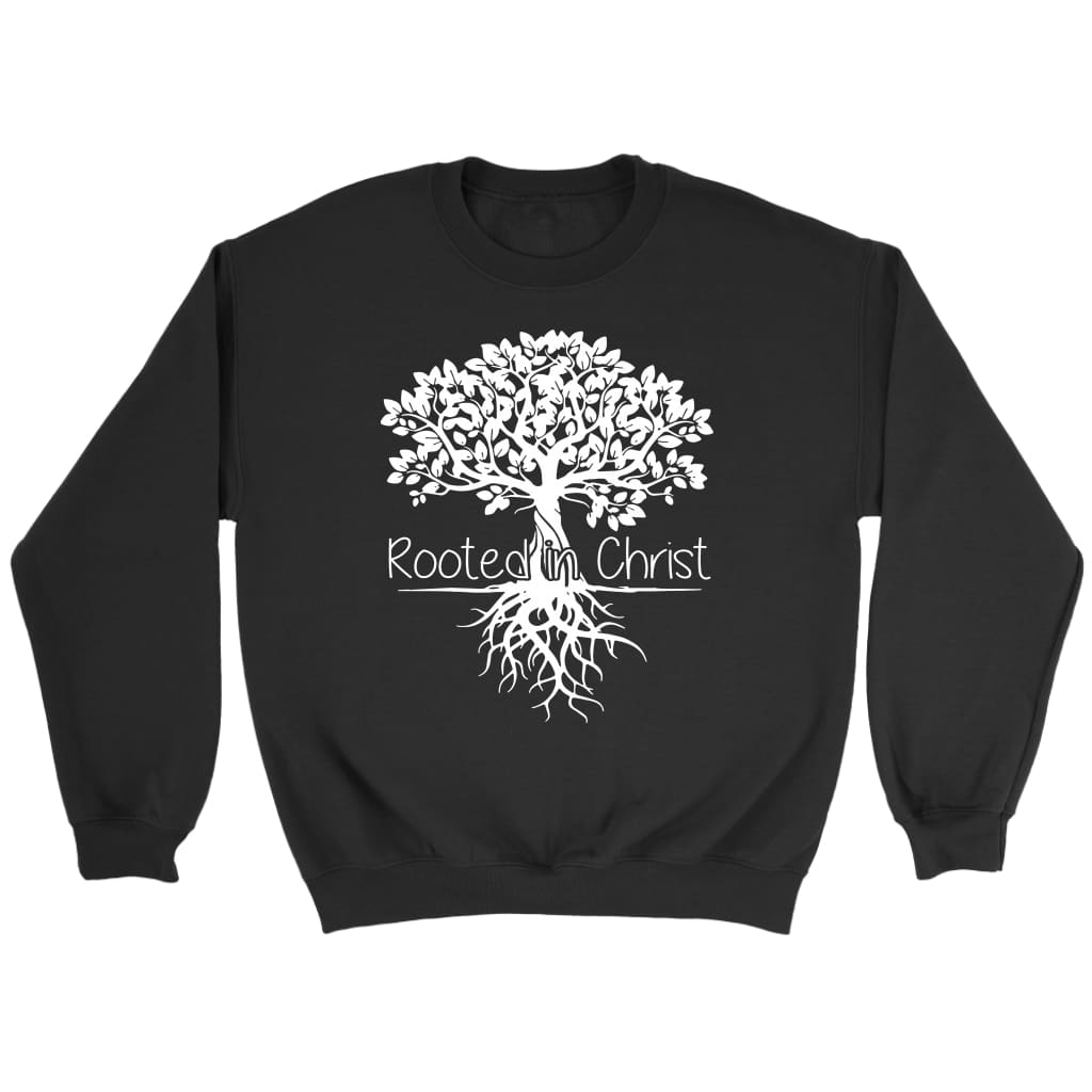Rooted In Christ Christian sweatshirt | Christian apparel Black / S
