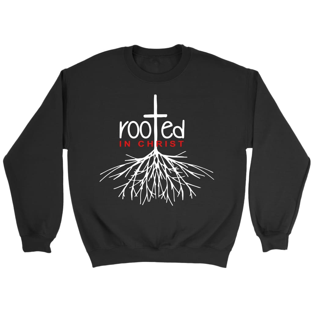 Rooted in Christ Christian sweatshirt | Jesus sweatshirts Black / S