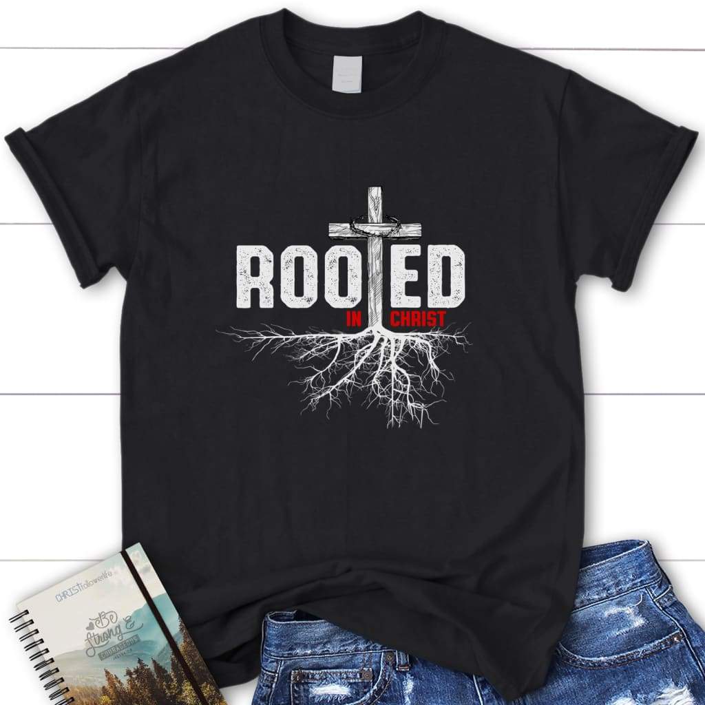 Rooted in Christ womens Christian t-shirt | Jesus shirts Black / S
