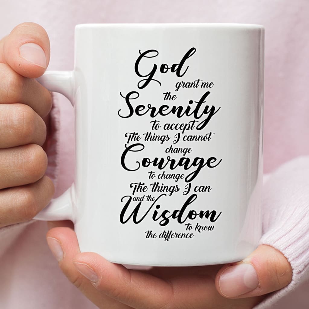 Serenity Prayer coffee mug: God grant me the serenity to accept the things I cannot change 11 oz