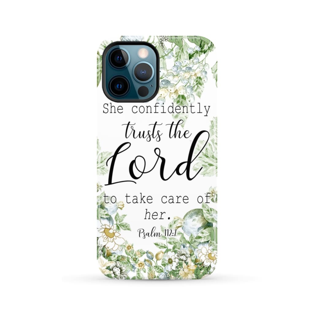 She confidently trusts the lord to take care of her Psalm 112:7 phone case iPhone 12 Pro Max / Tough