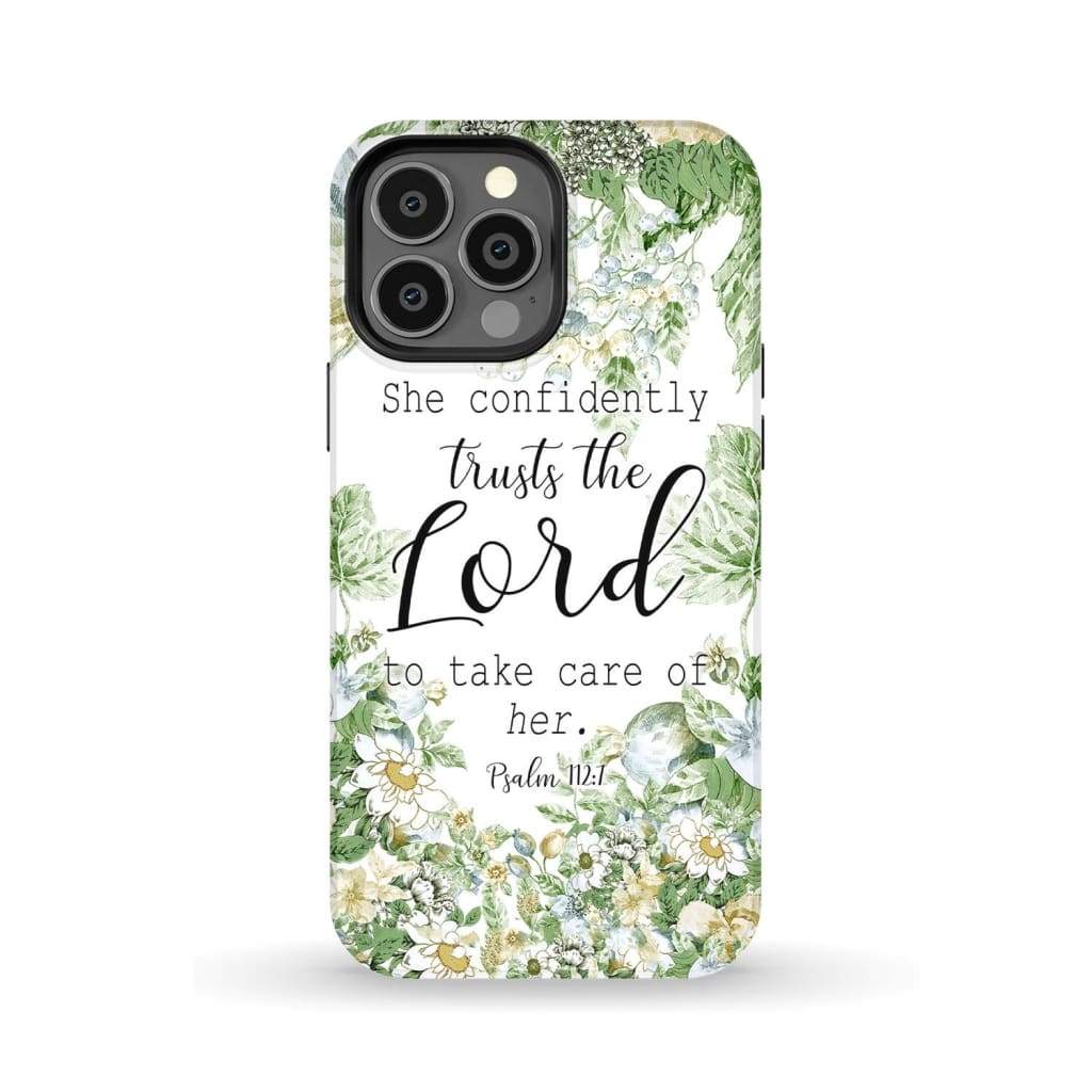 She confidently trusts the lord to take care of her Psalm 112:7 phone case iPhone 13 Pro Max / Tough