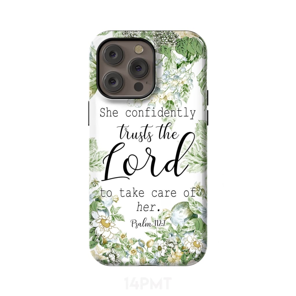 She confidently trusts the lord to take care of her Psalm 112:7 phone case iPhone 14 Pro Max / Tough