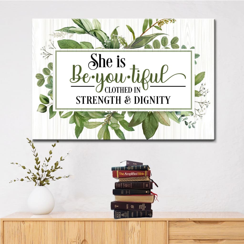 She is beyoutiful clothed in strength &amp; dignity wall art canvas