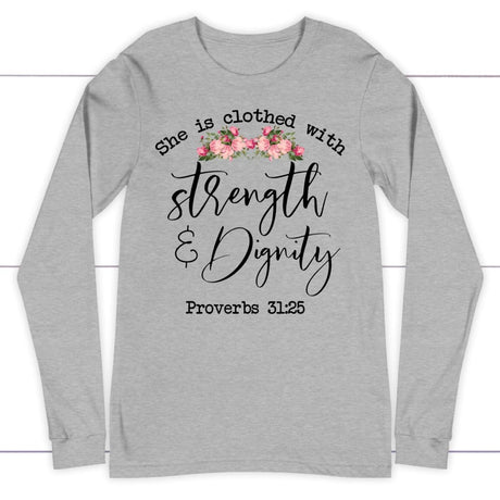She is clothed with strength and dignity Proverbs 31:25 Bible verse long sleeve t-shirt Athletic Heather / S