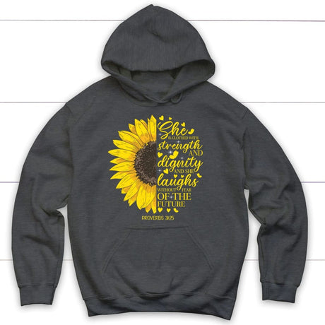 She is clothed with strength and dignity Proverbs 31:25 Sunflower Christian hoodie Dark Heather / S