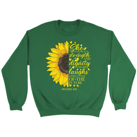She is clothed with strength and dignity Proverbs 31:25 Sunflower Christian sweatshirt Irish Green / S