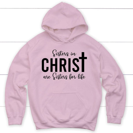Sisters in christ are sisters for life hoodie Light Pink / S