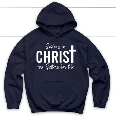Sisters in christ are sisters for life hoodie Navy / S