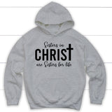 Sisters in christ are sisters for life hoodie Sport Grey / S