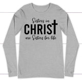 Sisters in christ are sisters for life long sleeve shirt Athletic Heather / S
