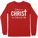 Sisters in christ are sisters for life long sleeve shirt Red / S