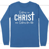 Sisters in christ are sisters for life long sleeve shirt True Royal / S