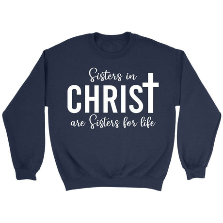 Sisters in christ are sisters for life sweatshirt Navy / S