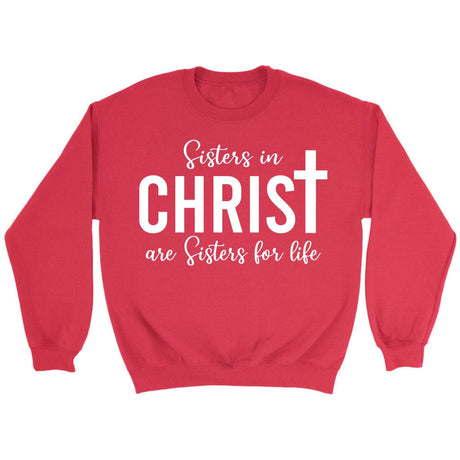 Sisters in christ are sisters for life sweatshirt Red / S