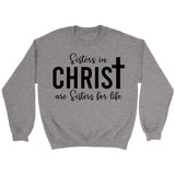 Sisters in christ are sisters for life sweatshirt Sport Grey / S
