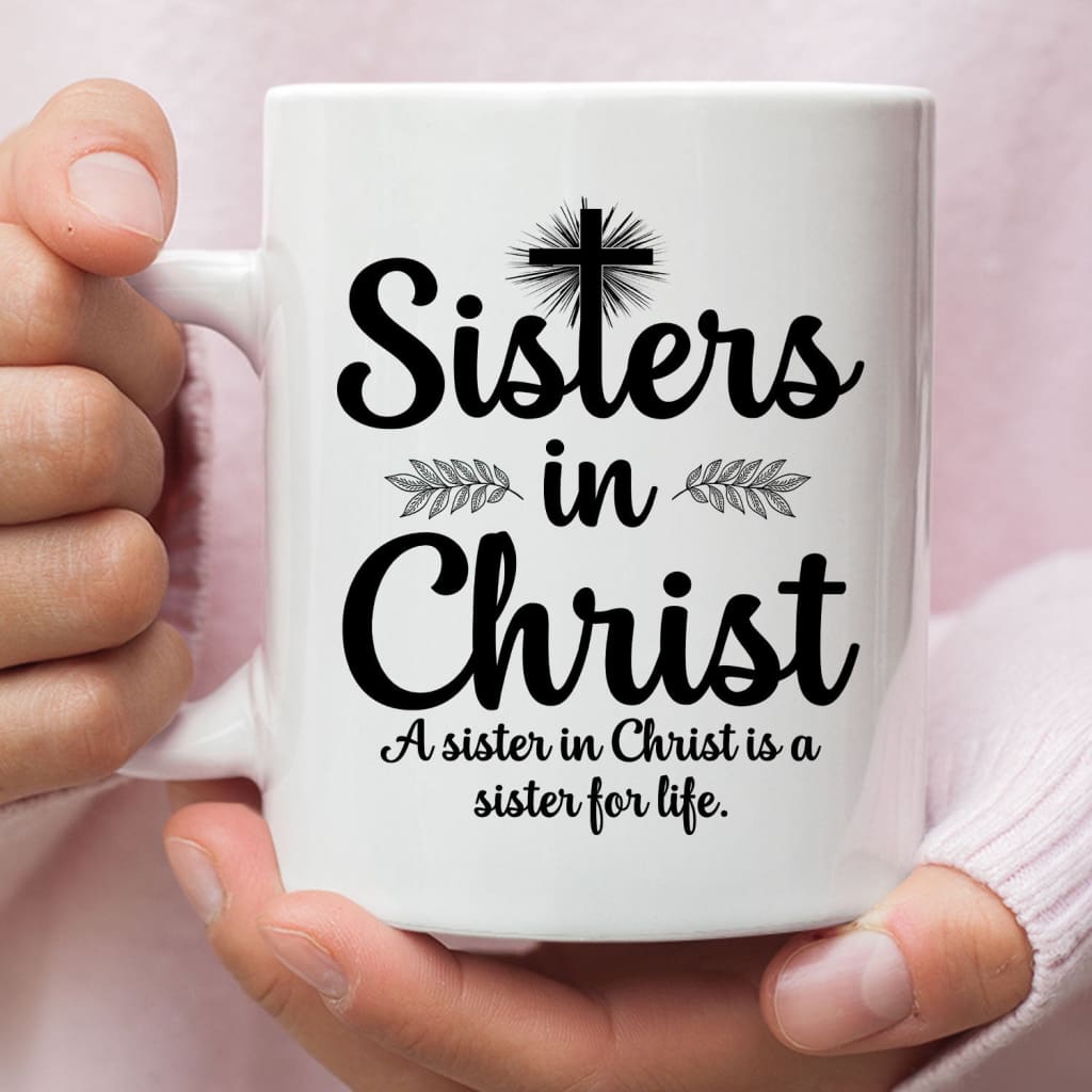 Sisters in Christ Christian coffee mug 11 oz