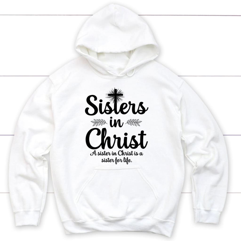 Sisters in Christ Christian hoodie White / S