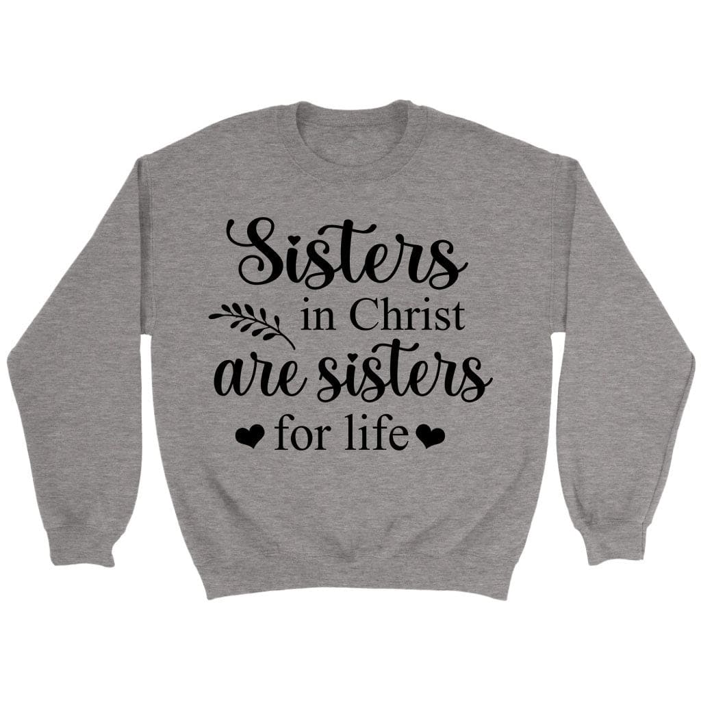 Sisters in Christ Christian sweatshirt