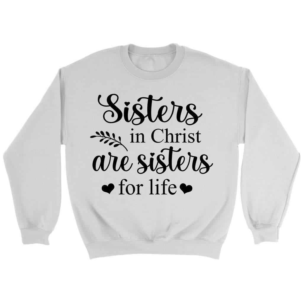 Sisters in christ gift sweatshirt White / S