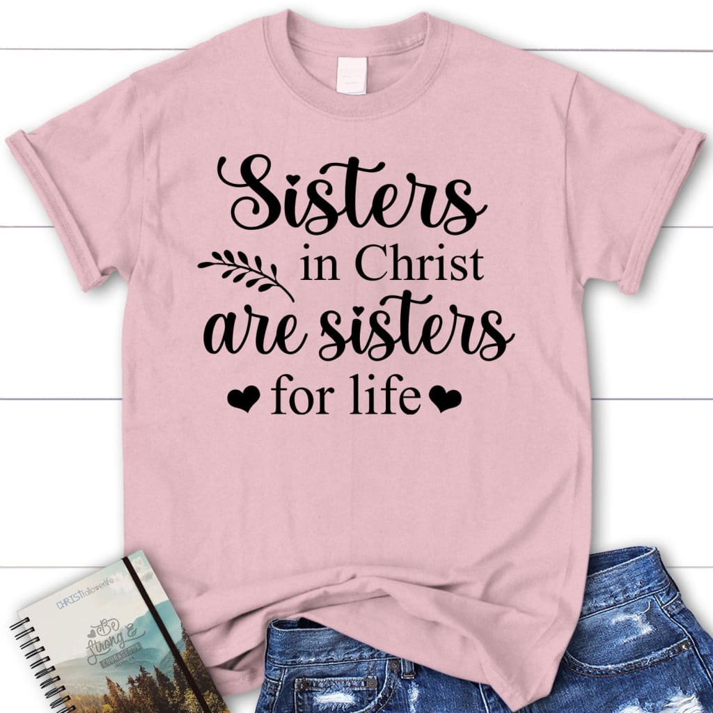 Sisters In Christ T-shirt, Women's Christian T-shirts - Christ Follower ...