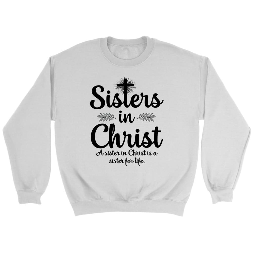 Sisters in Christ sweatshirt - Christian sweatshirts White / S
