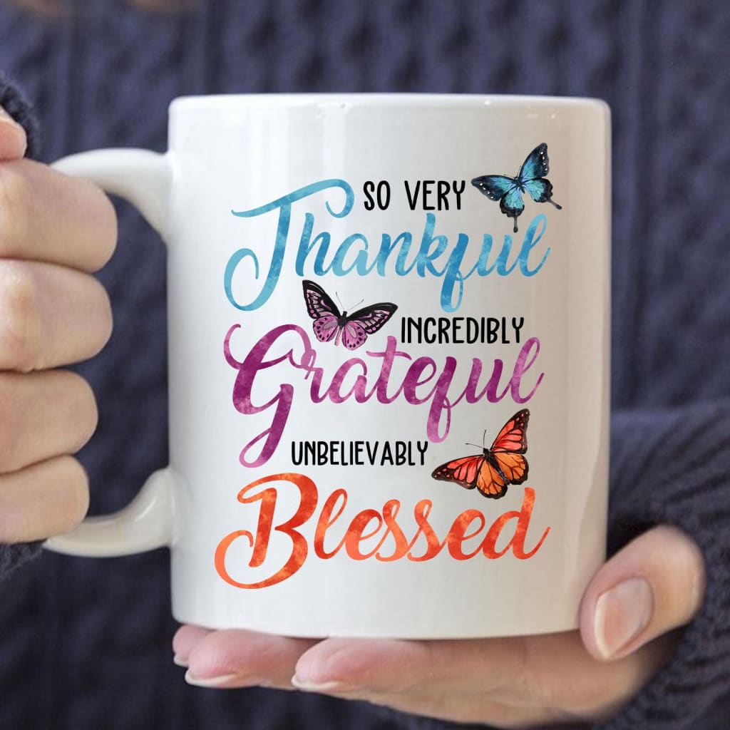 So very thankful incredibly grateful unbelievably blessed mug Christian coffee mugs 11 oz