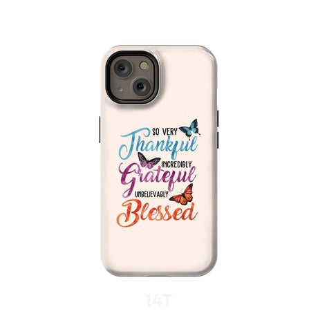 So very thankful incredibly grateful unbelievably blessed phone case Christian cases iPhone 14 / Tough