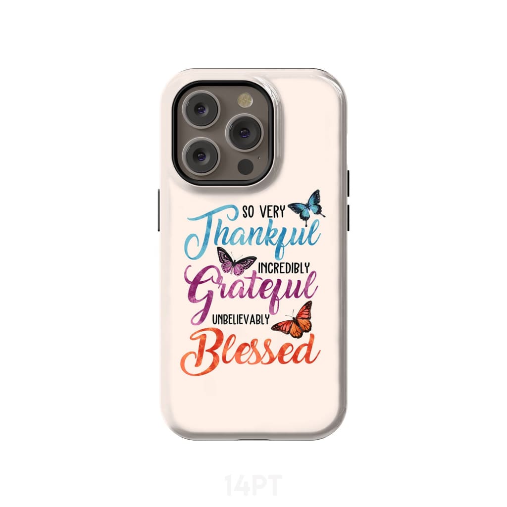 So very thankful incredibly grateful unbelievably blessed phone case Christian cases iPhone 14 Pro / Tough