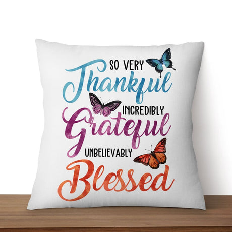 So very thankful incredibly grateful unbelievably blessed pillow Christian pillow