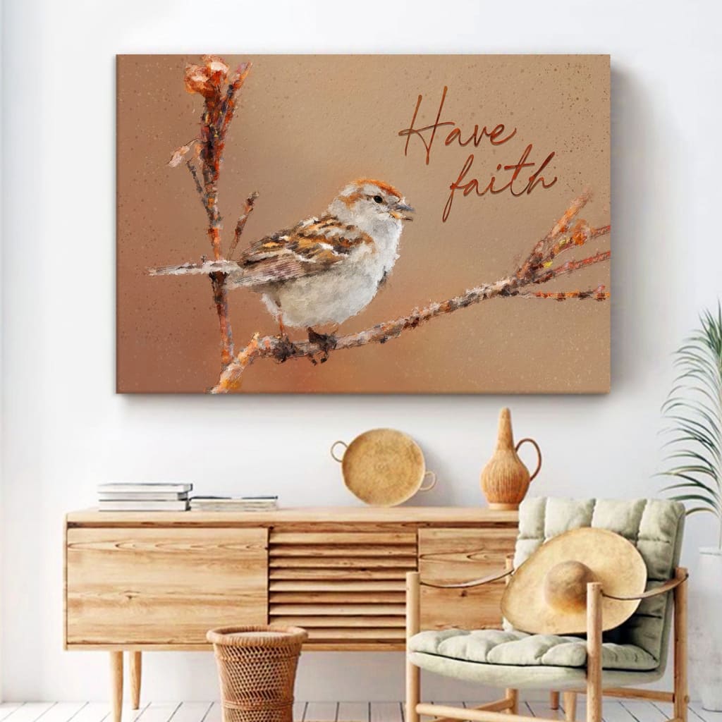 Sparrow bird Have Faith wall art canvas