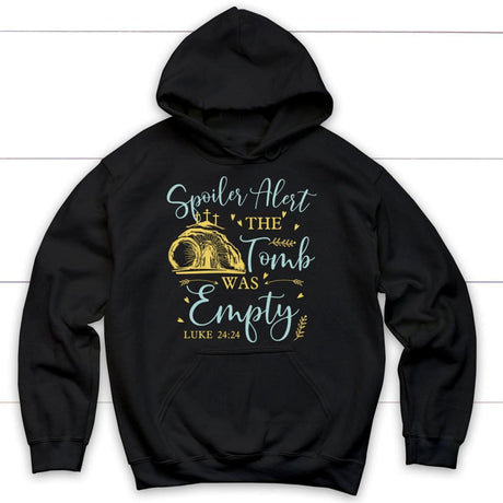 Spoiler alert the tomb was empty Christian hoodie Christian Easter gifts Black / S