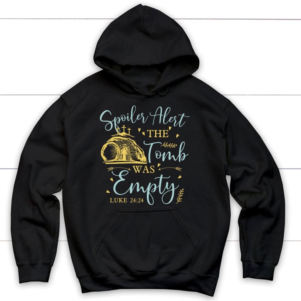 Spoiler alert the tomb was empty Christian hoodie Christian Easter gifts Black / S