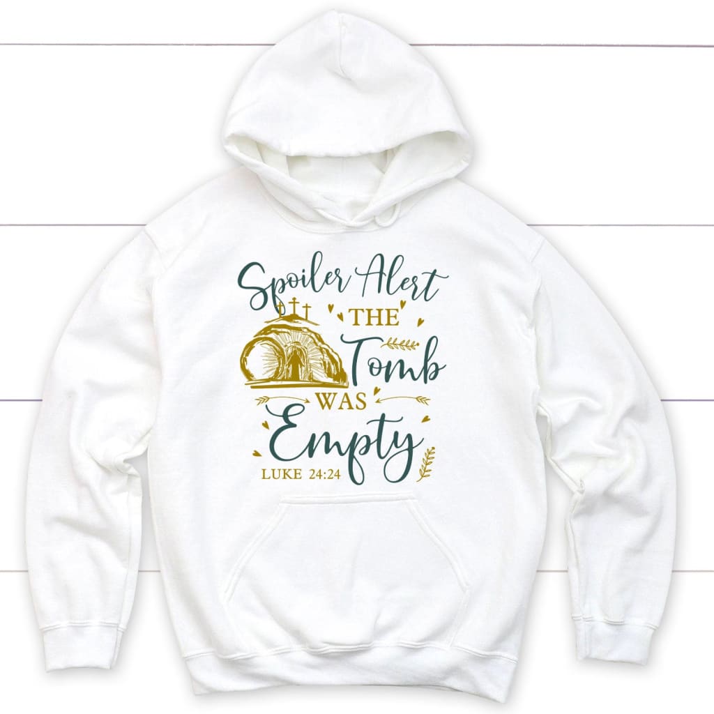 Spoiler alert the tomb was empty Christian hoodie Christian Easter gifts White / S