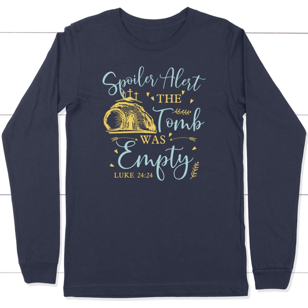 Spoiler alert the tomb was empty Christian long sleeve t-shirt Easter gifts Navy / S