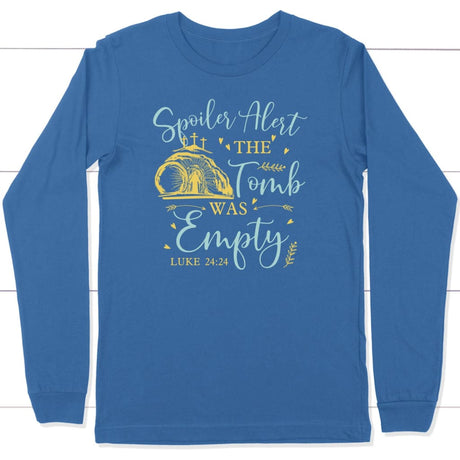 Spoiler alert the tomb was empty Christian long sleeve t-shirt Easter gifts True Royal / S