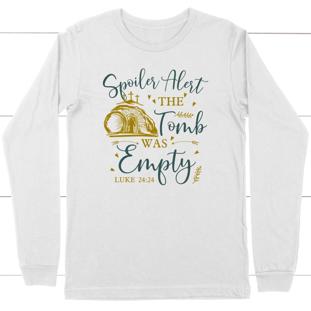 Spoiler alert the tomb was empty Christian long sleeve t-shirt Easter gifts White / S
