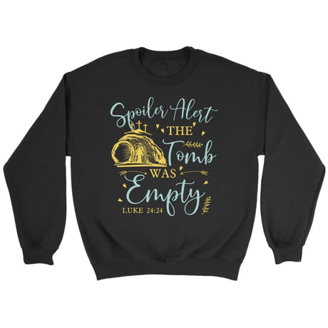 Spoiler alert the tomb was empty Christian sweatshirt Christian Easter gifts Black / S