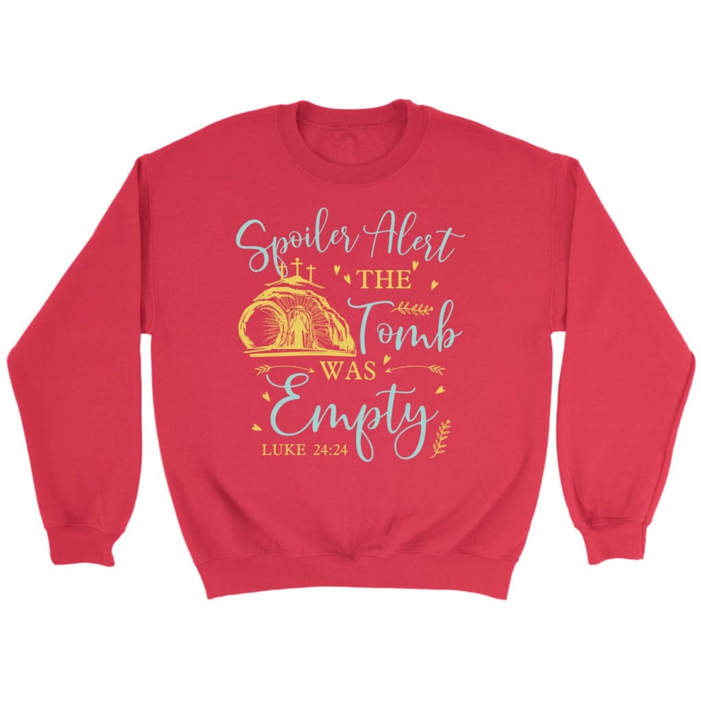 Spoiler alert the tomb was empty Christian sweatshirt Christian Easter gifts Red / S