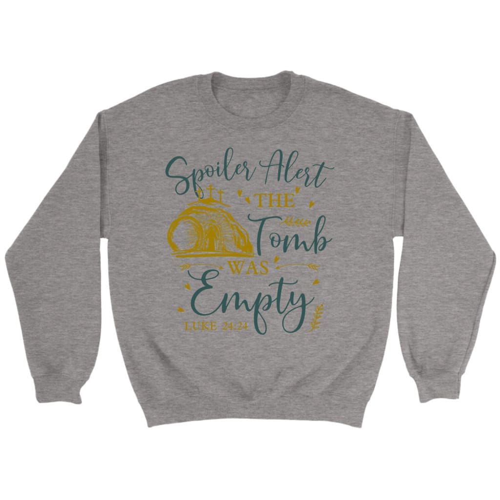 Spoiler alert the tomb was empty Christian sweatshirt Christian Easter gifts Sport Grey / S