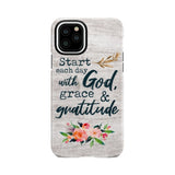 Start each day with God grace and gratitude phone case Christian iPhone 11 Pro / Tough