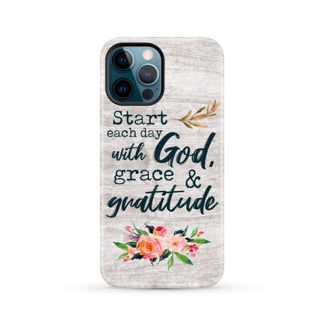 Start each day with God grace and gratitude phone case Christian iPhone 12 Pro Max / Tough