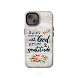 Start each day with God grace and gratitude phone case Christian iPhone 14 / Tough