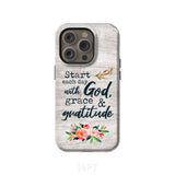 Start each day with God grace and gratitude phone case Christian iPhone 14 Pro / Tough