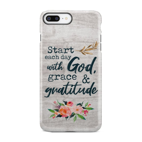 Start each day with God grace and gratitude phone case Christian iPhone 8 Plus / Tough