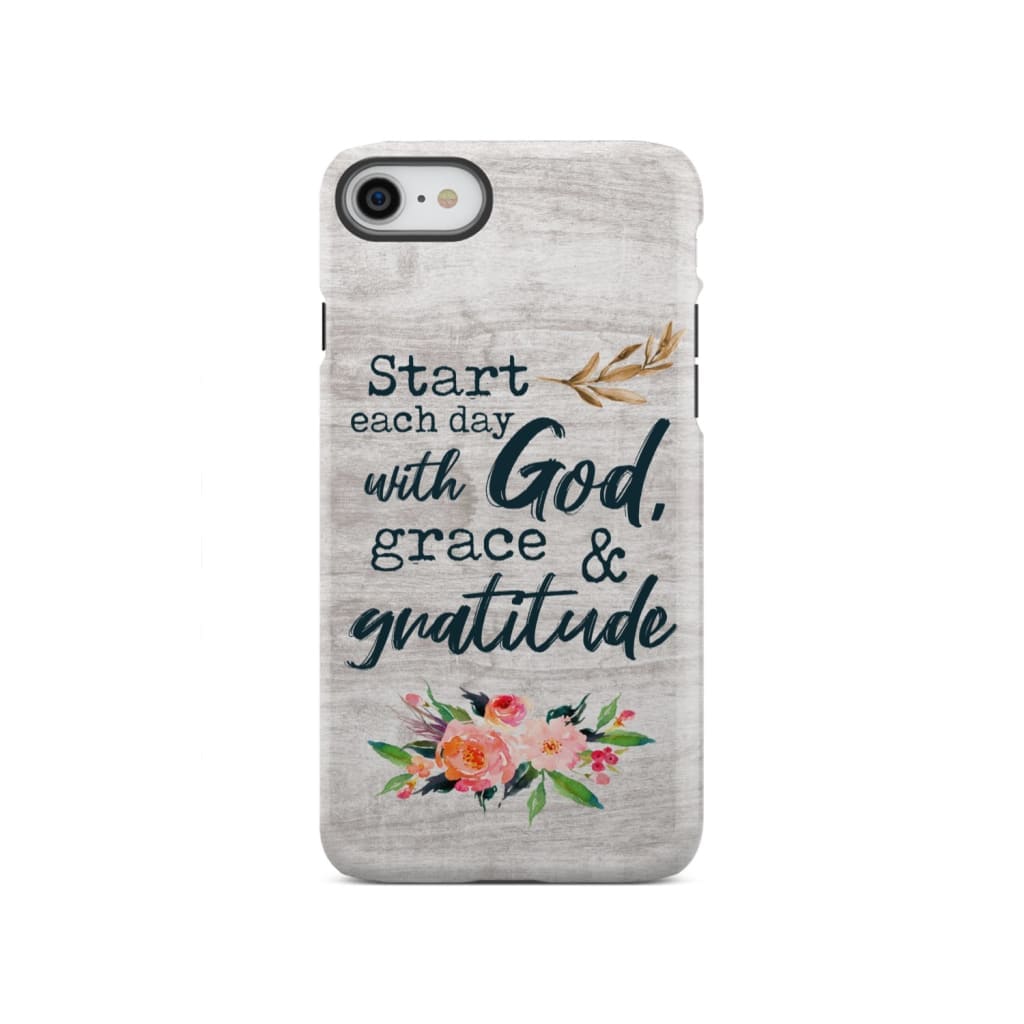 Start each day with God grace and gratitude phone case Christian iPhone SE 2020 / Tough