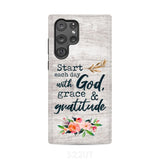 Start each day with God grace and gratitude phone case Christian Samsung Galaxy S22 Ultra / Tough